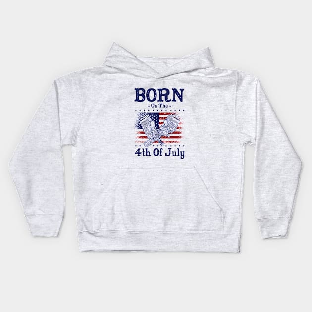 Born On The 4th Of July Birthday Patriotic Independence Day Kids Hoodie by Artmoo